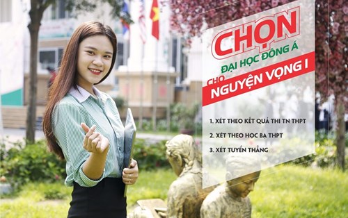 Chọn nguyện vọng 1 vào ĐH Đông Á - lựa chọn thông minh để "cán đích" trước!